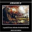 Adagio II - A Special 2 1/2 Hour Collection Of Orchestral Classics