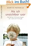 Als ich unsichtbar war: Die Welt aus...