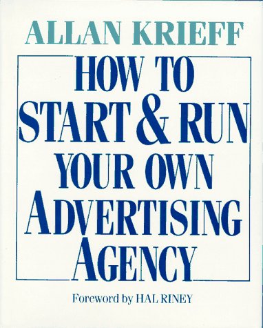 How to Start and Run Your Own Advertising Agency 