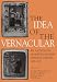 The Idea of the Vernacular: An Anthology of Middle English Literary Theory, 1280-1520