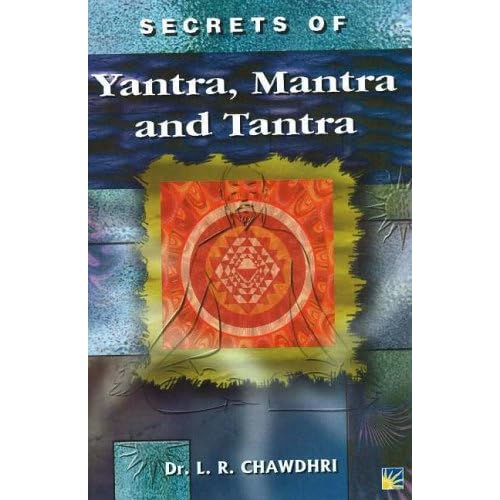 Secrets of Yantra, Mantra and Tantra