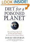Diet for a Poisoned Planet: How to Choose Safe Foods for You and Your Family - The Twenty-first Century Edition