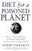 Diet for a Poisoned Planet: How to Choose Safe Foods for You and Your Family - The Twenty-first Century Edition