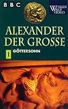 Alexander der Gro�e, Teil 1: G�ttersohn