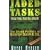 Jaded Tasks: Brass Plates, Black Ops & Big Oil-The Blood Politics of George Bush & Co.