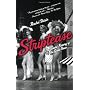 Striptease: The Untold History of the Girlie Show by Rachel Shteir