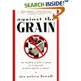 Against the Grain: The Slightly Eccentric Guide to Living Well Without Gluten or Wheat