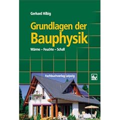 Grundlagen der Bauphysik: W�rme - Feuchte - Schall