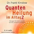 Quantenheilung im Alltag 2: �bungen f�r Partnerschaft, Familie und Kommunikation