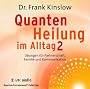 Quantenheilung im Alltag 2: �bungen f�r Partnerschaft, Familie und Kommunikation