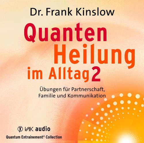 Produkt-Bild: Quantenheilung im Alltag 2: &Uuml;bungen f&uuml;r Partnerschaft, Familie und Kommunikation