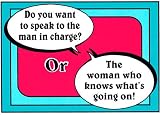 Novelty Sign: Man in Charge (or the Woman that KNOWS?)