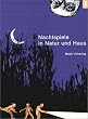 Nachtspiele f�r Natur und Haus
