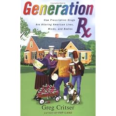 Generation RX: How Prescription Drugs Are Altering American Lives, Minds, and Bodies
