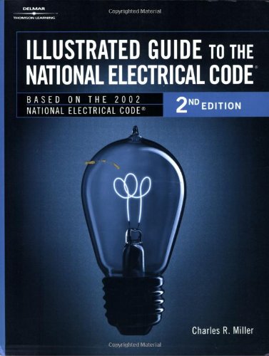 illustrated guide to the national electric code illustrated guide to the national electrical code