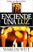 Enciende una luz/ Turn on a Light: Cronicas y lecciones de mi vida y ministerio/ Chronicles and Lessons of my Life and Ministry (Spanish Edition)