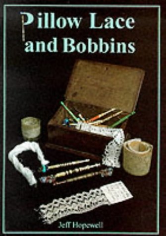 Pillow Lace and Bobbins (Shire Book)