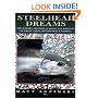 Steelhead Dreams: The Theory, Method, Science and Madness of Great Lakes Steelhead Fly Fishing