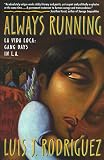 Always Running : LA Vida Loca : Gang Days in L.A.