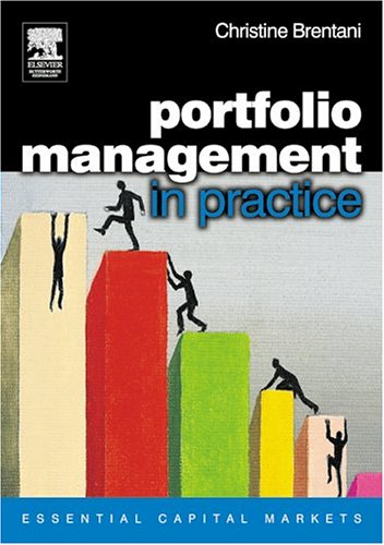 Portfolio Management in Practice (Essential Capital Markets)
