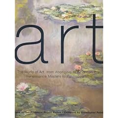 Art : the World of Art from Aboriginal to American Pop, Renaissance Masters to Postmodernism: The World of Art, from Aboriginal to American Pop, Renaissance Masters to Postmodernism