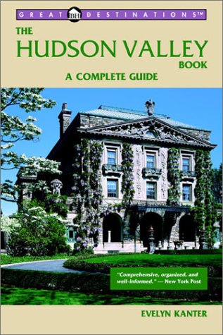 City Travel Guides Discounted  Books : The Hudson Valley Book: A Complete Guide (Great Destinations)