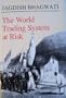 The World Trading System at Risk