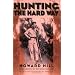Hunting the Hard Way