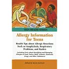 Click here to buy Allergy Information for Teens: Health Tips about Allergic Reactions such as Anaphylaxis,... by Karen and Ed. Bellenir.