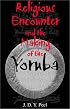 Religious Encounter and the Making of the Yoruba (African Systems of Thought)