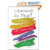 Learning by Heart: Teachings to Free the Creative Spirit