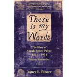 These Is My Words: The Diary of Sarah Agnes Prine, 1881-1901 Arizona Territories