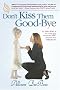 Don't Kiss Them Good-Bye