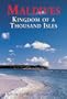 Maldives: Kingdom of a Thousand Isles