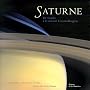 Saturne : De Galil�e � la mission Cassini-Huygens