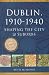 Dublin, 1910-1940: Shaping the City & Suburbs (The Making of Dublin City, 2)