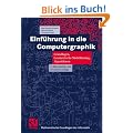 Einf�hrung in die Computergraphik: Grundlagen, Geometrische Modellierung, Algorithmen (Mathematische Grundlagen der Informatik)