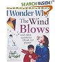 I Wonder Why the Wind Blows and Other Questions About Our Planet (I Wonder Why Series) (I Wonder Why Series)