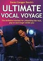 Ultimate Vocal Voyage: The Definitive Method for Unleashing the Rock, Pop or Soul Singer Within You [With CD]