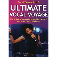 Ultimate Vocal Voyage: The Definitive Method for Unleashing the Rock, Pop or Soul Singer Within You [With CD]