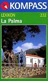  : Kompass Karten, La Palma: Wander-, Bike-, Freizeit- und Stra&szlig;enkarte