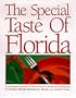 Special Taste of Florida : An Authorized Collection of 400 Outstanding Recipes from the Kitchens of Florida's Premier Restaurants, Resorts & Luxury Hotels