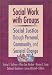 Social Work With Groups: Social Justice Through Personal, Community, and Societal Change