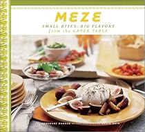 Meze: Small Bites, Big Flavours from the Greek Table