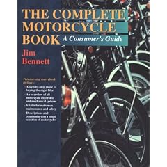 The Complete Motorcycle Book: A Consumer's Guide