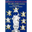 Arizona Politicians: The Noble and the Notorious