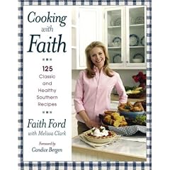 Cooking with Faith: 125 Classic and Healthy Southern Recipes