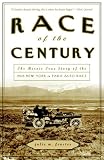 Race of the Century: The Heroic True Story of the 1908 New York to Paris Auto Race