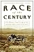 Race of the Century: The Heroic True Story of the 1908 New York to Paris Auto Race by Julie M. Fenster ISBN 0307339173