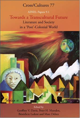 City Travel Guides Discounted  Books : Towards a Transcultural Future: Literature and Society in a 'post'-colonial World.: ASNEL papers 9.1 (Cross/Cultures)